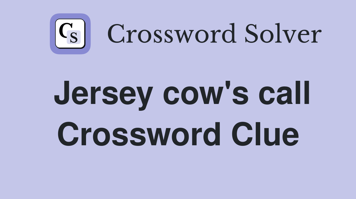 Jersey cow's call Crossword Clue