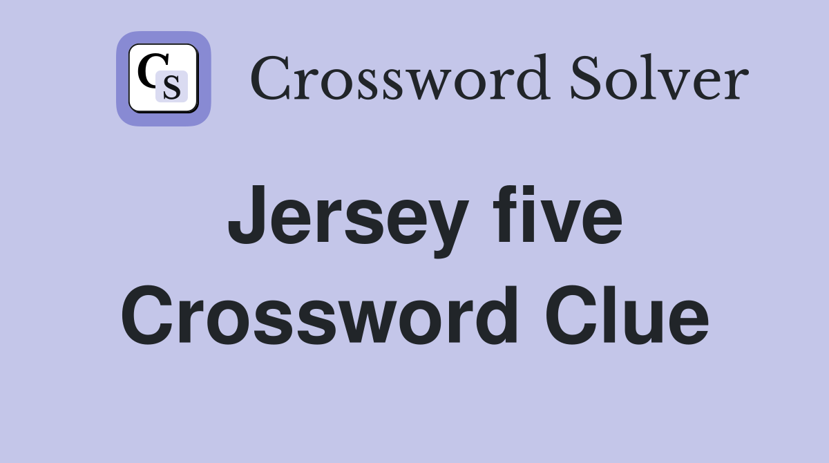 Jersey five Crossword Clue