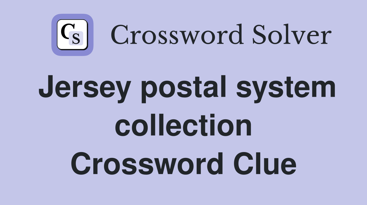 Jersey postal system collection Crossword Clue
