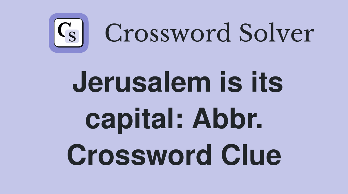 Jerusalem is its capital: Abbr. Crossword Clue