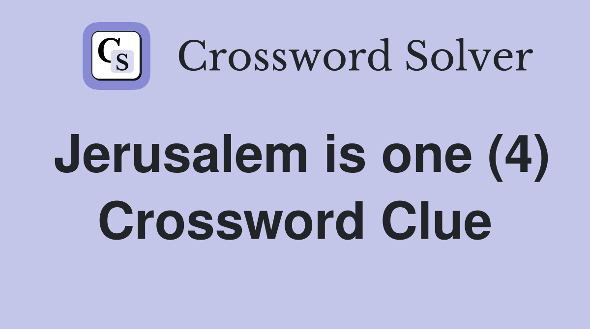 Jerusalem is one (4) Crossword Clue