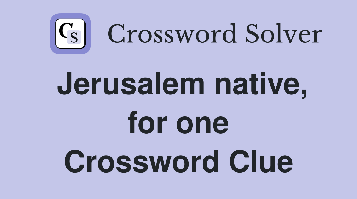 Jerusalem native, for one Crossword Clue
