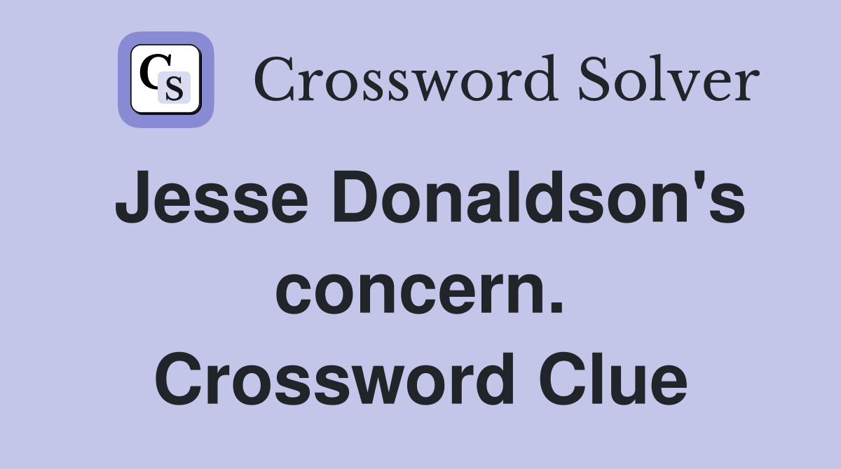 Jesse Donaldson's concern. Crossword Clue