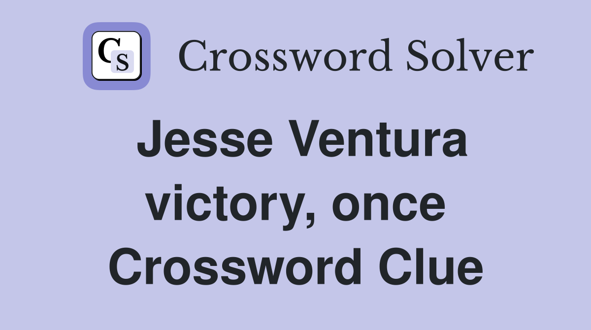 Jesse Ventura victory, once Crossword Clue