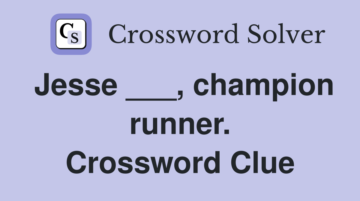 Jesse ___, champion runner. Crossword Clue