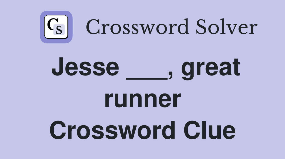 Jesse ___, great runner Crossword Clue