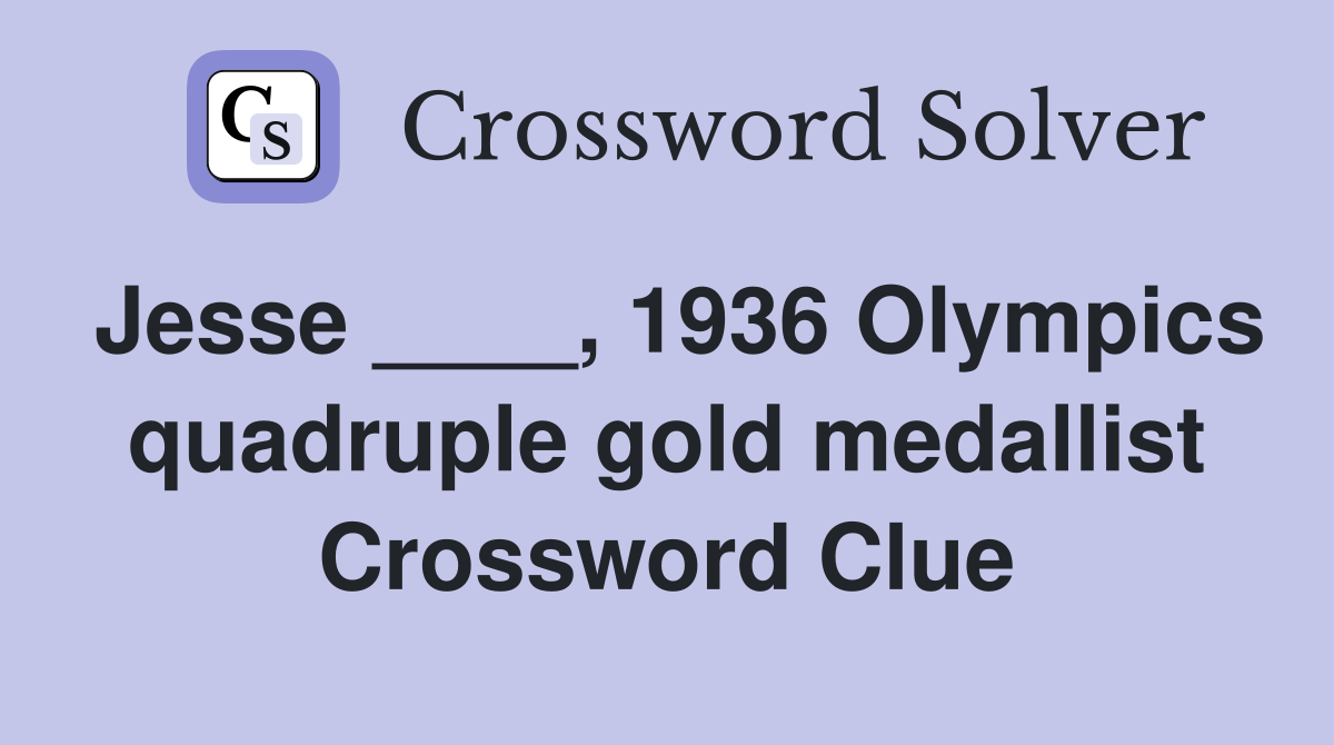 Jesse ____, 1936 Olympics quadruple gold medallist Crossword Clue