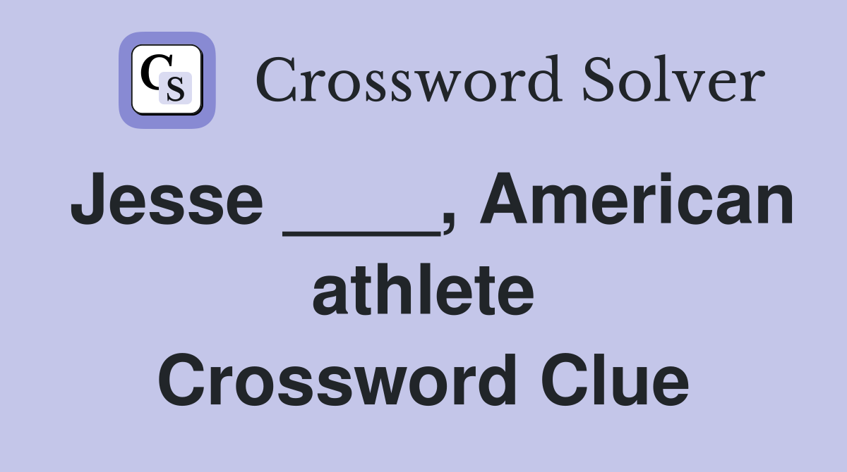 Jesse ____, American athlete Crossword Clue