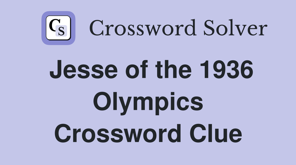 Jesse of the 1936 Olympics Crossword Clue