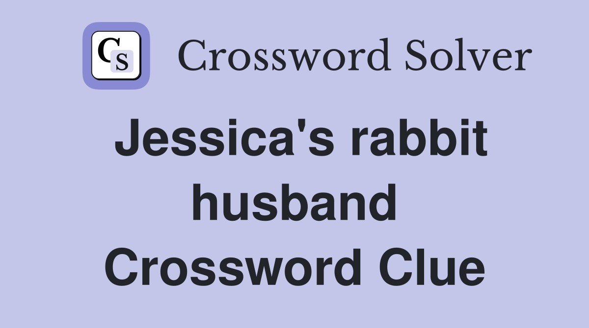 Jessica's rabbit husband Crossword Clue