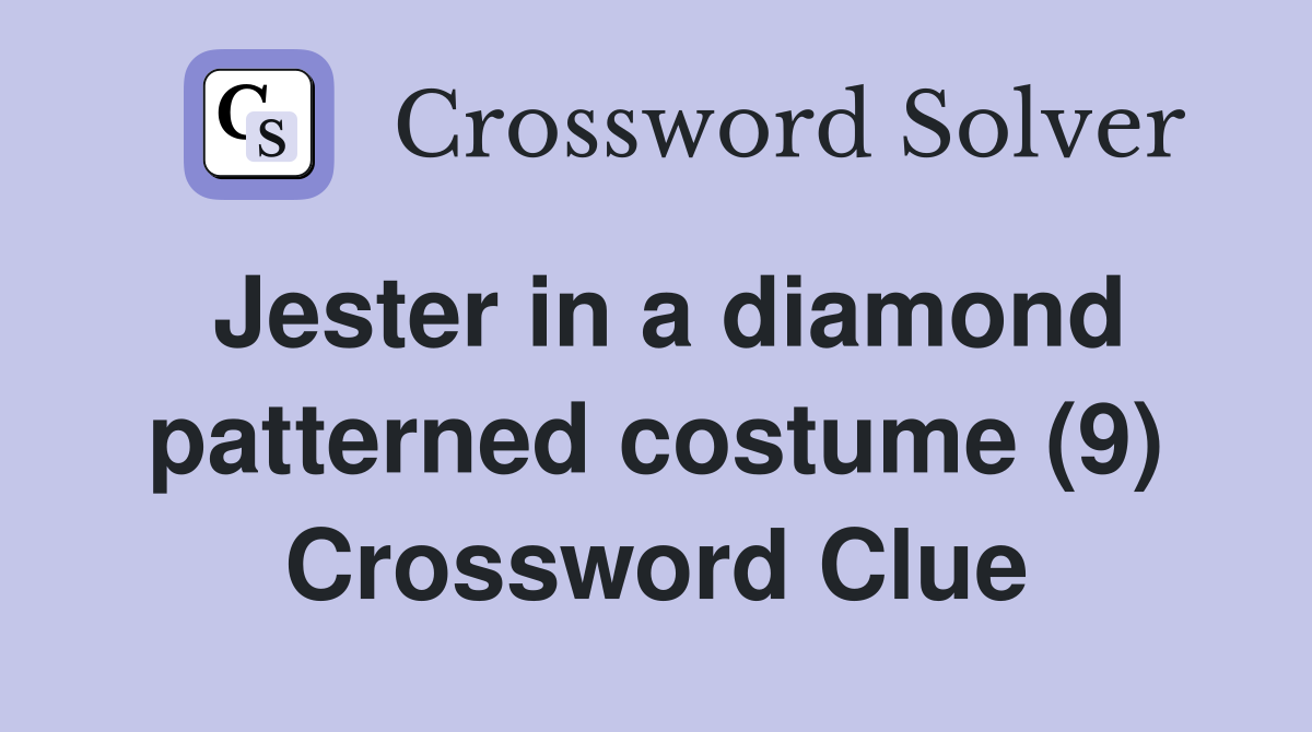 Jester in a diamond patterned costume (9) Crossword Clue