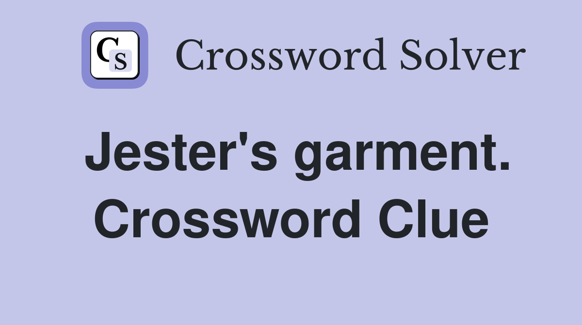 Jester's garment. Crossword Clue