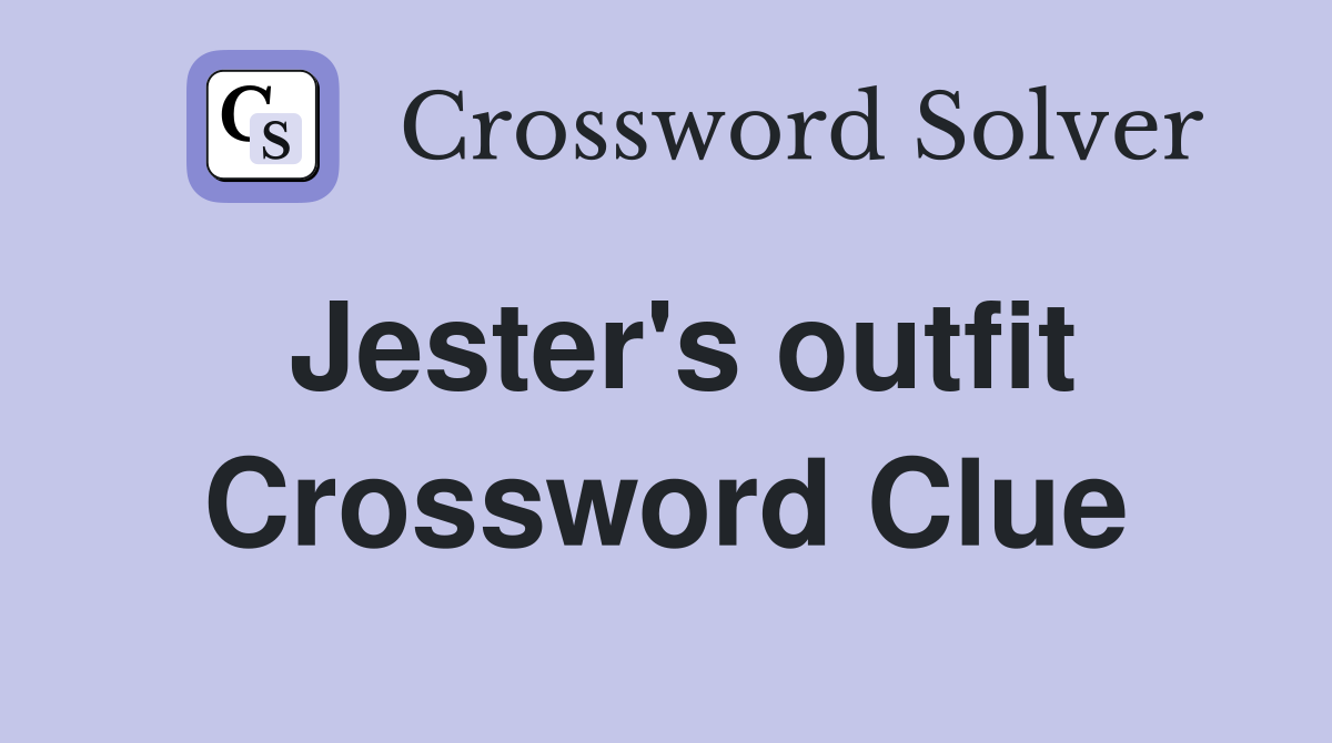 Jester's outfit Crossword Clue
