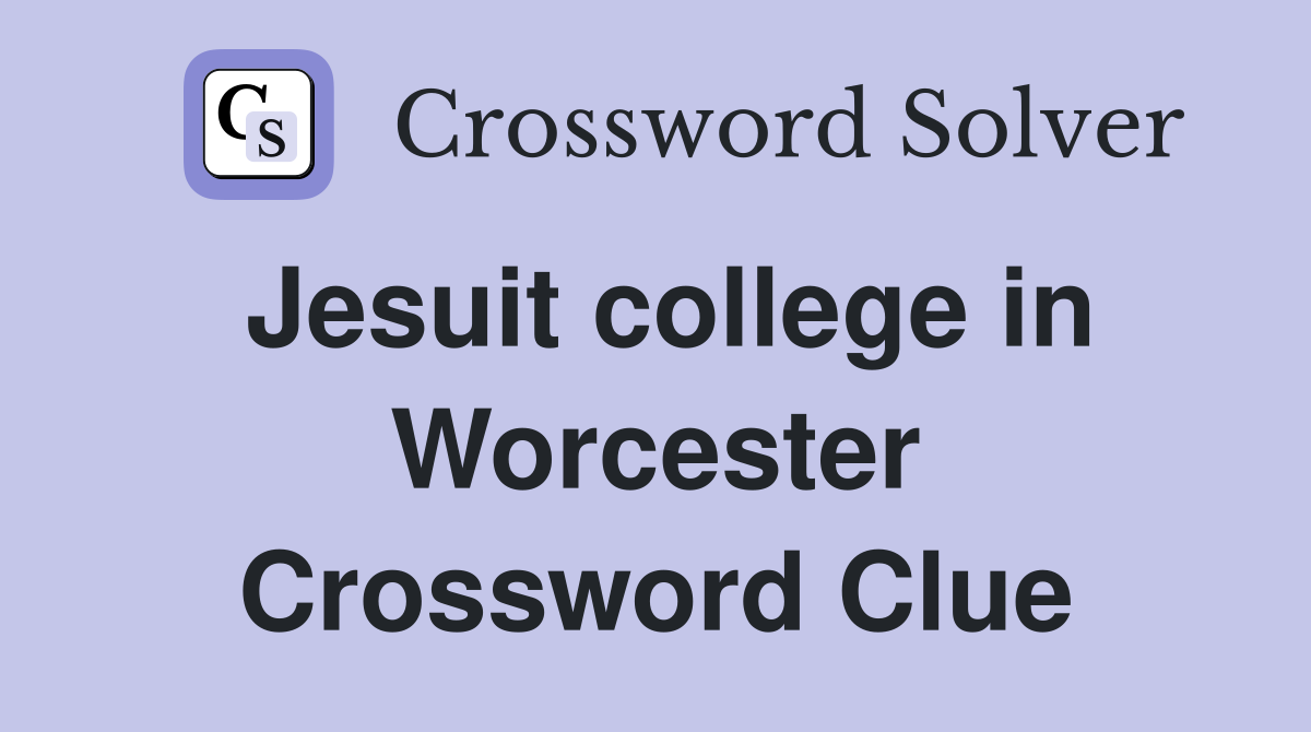 Jesuit college in Worcester Crossword Clue