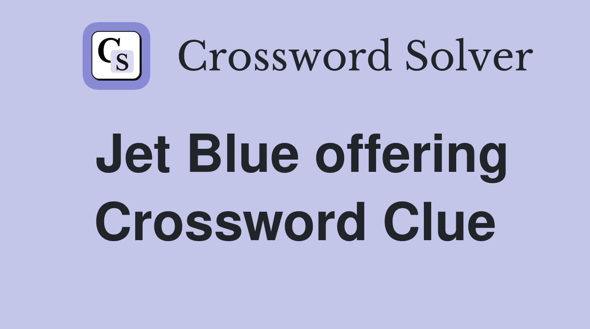 Jet Blue offering Crossword Clue