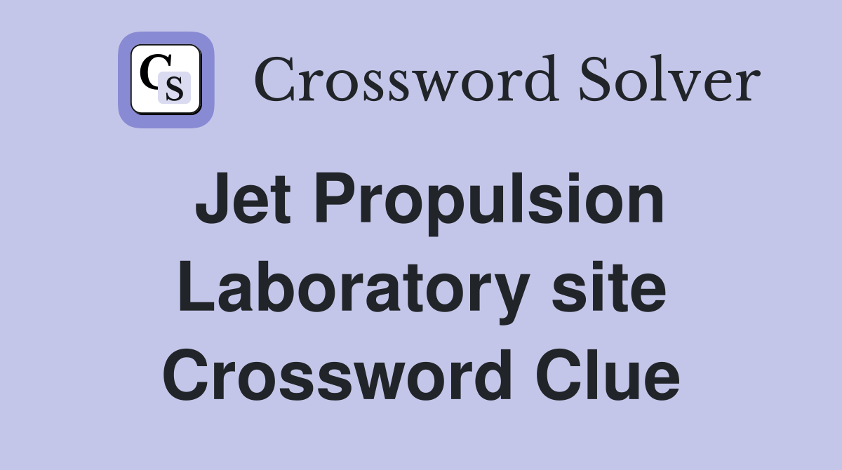 Jet Propulsion Laboratory site Crossword Clue