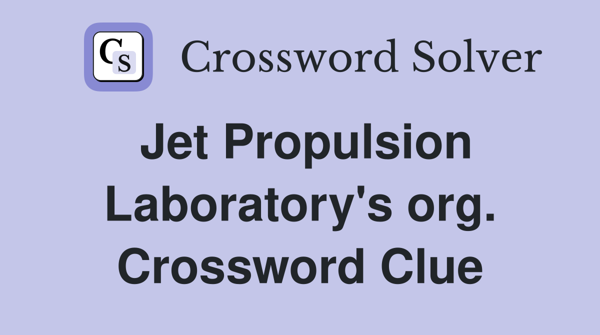 Jet Propulsion Laboratory's org. Crossword Clue
