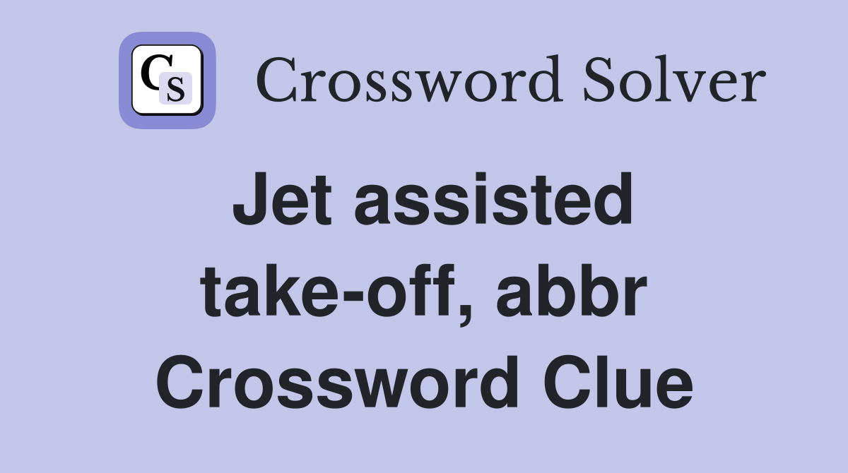 Jet assisted take-off, abbr Crossword Clue