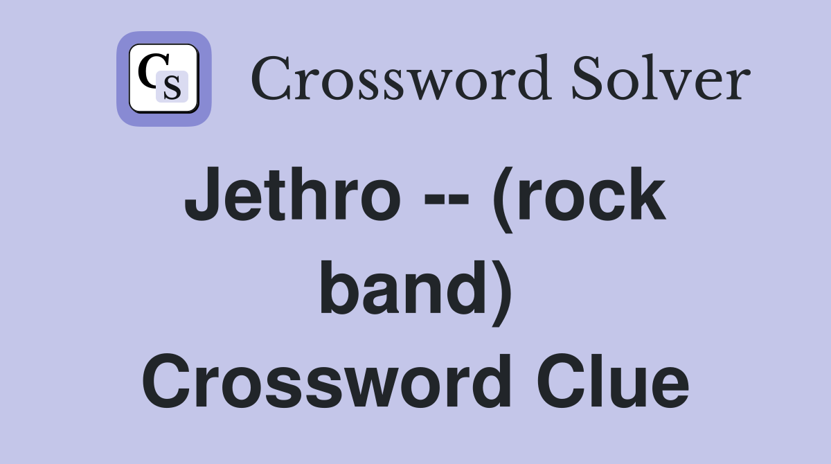 Jethro -- (rock band) Crossword Clue