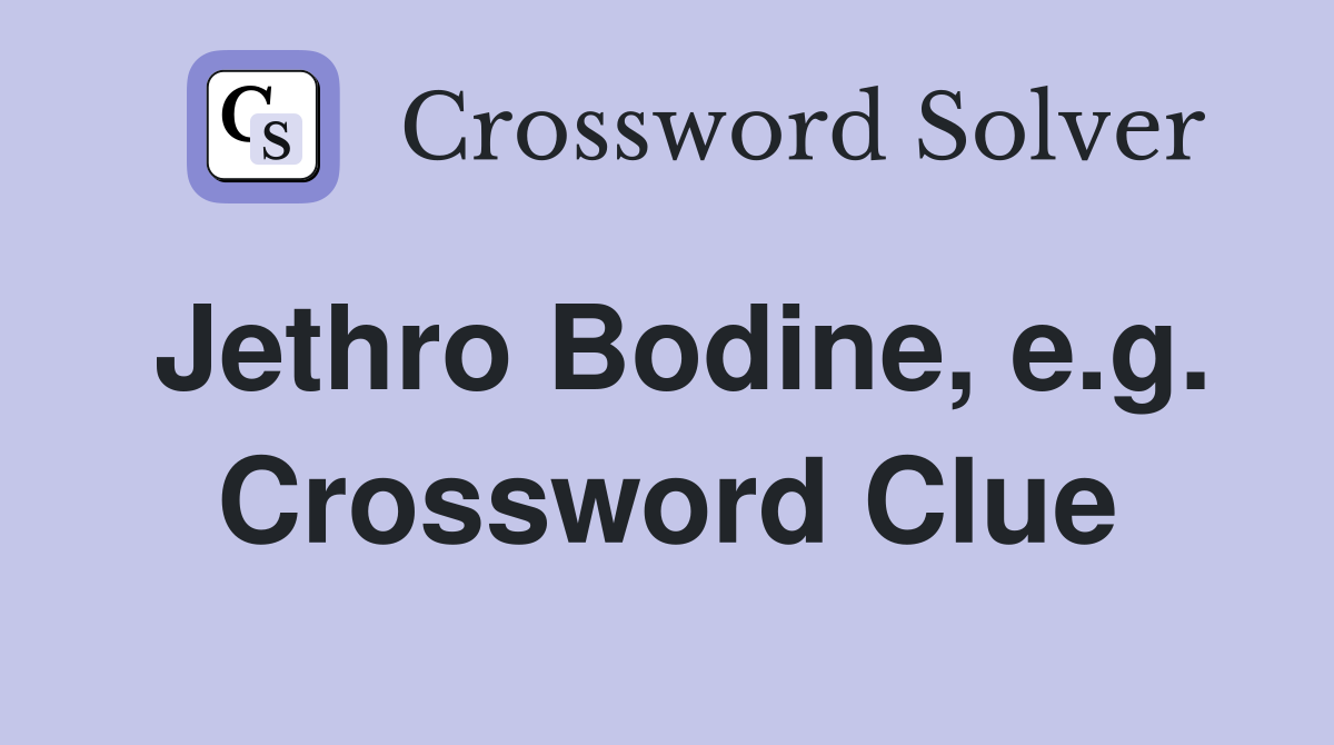 Jethro Bodine, e.g. Crossword Clue