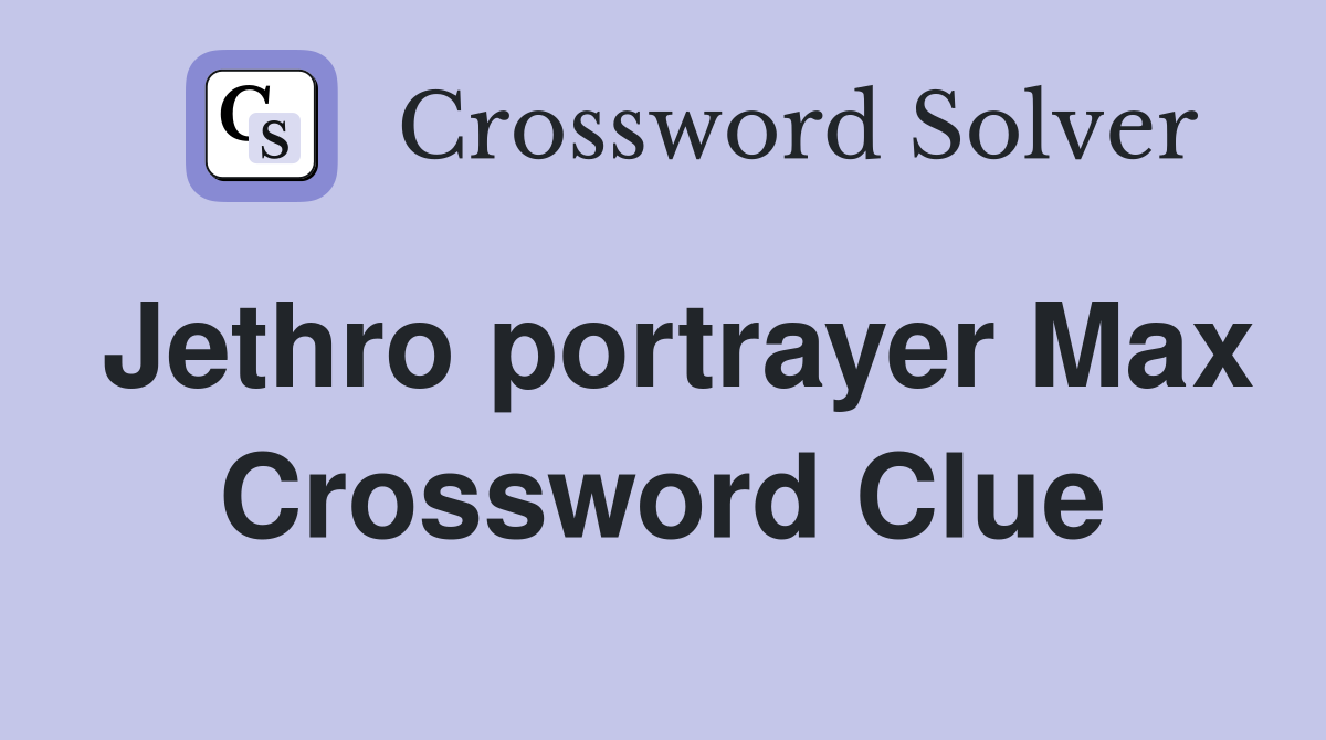 Jethro portrayer Max Crossword Clue