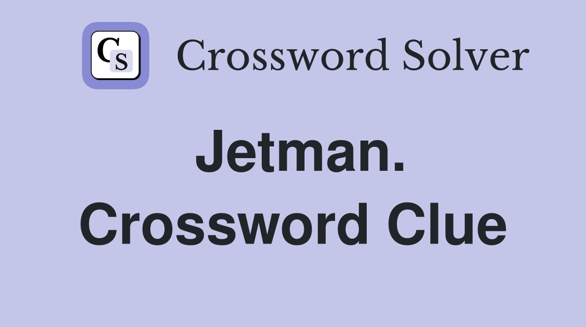 Jetman. Crossword Clue
