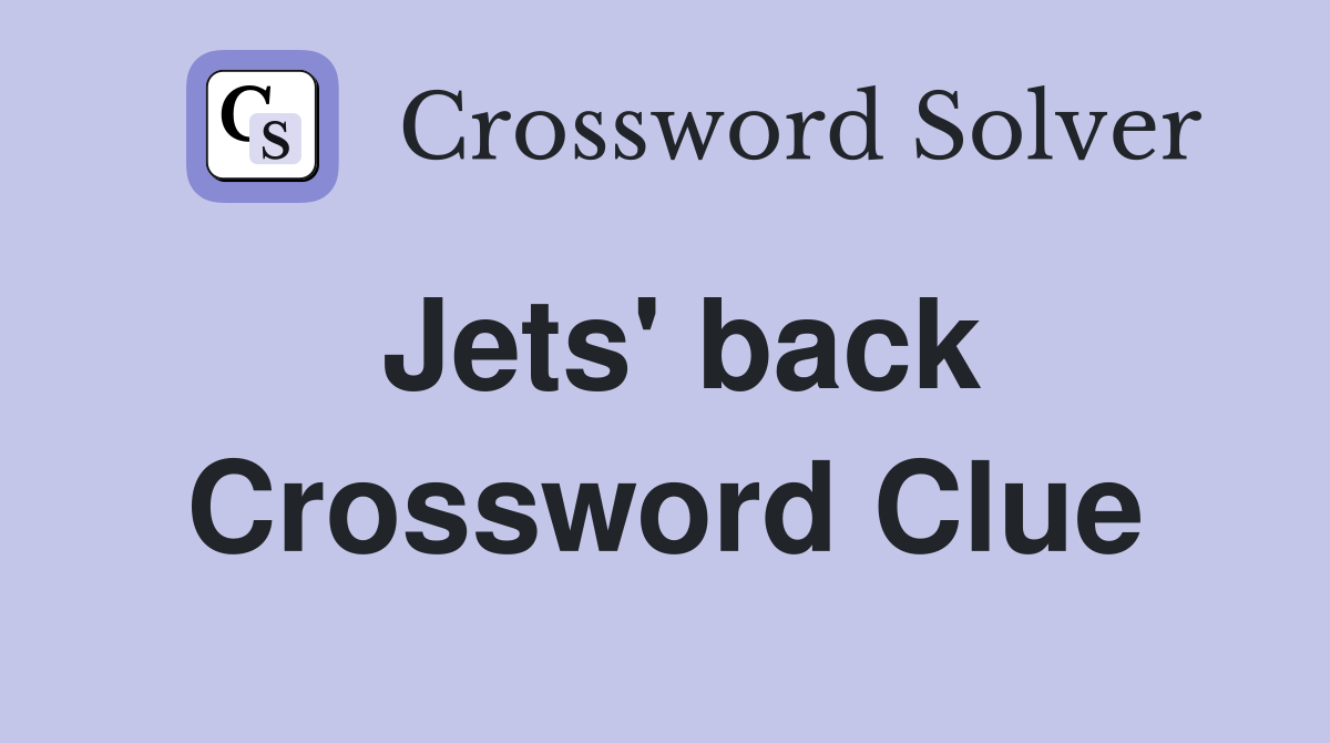 Jets' back Crossword Clue