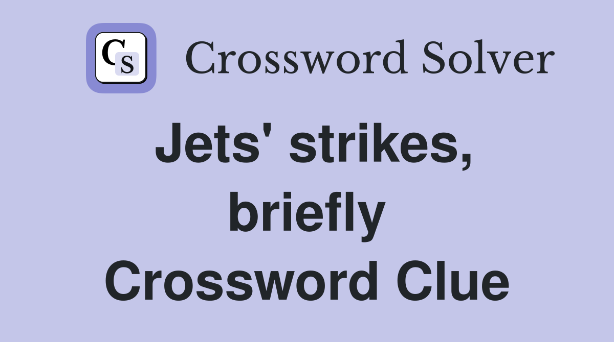 Jets' strikes, briefly Crossword Clue