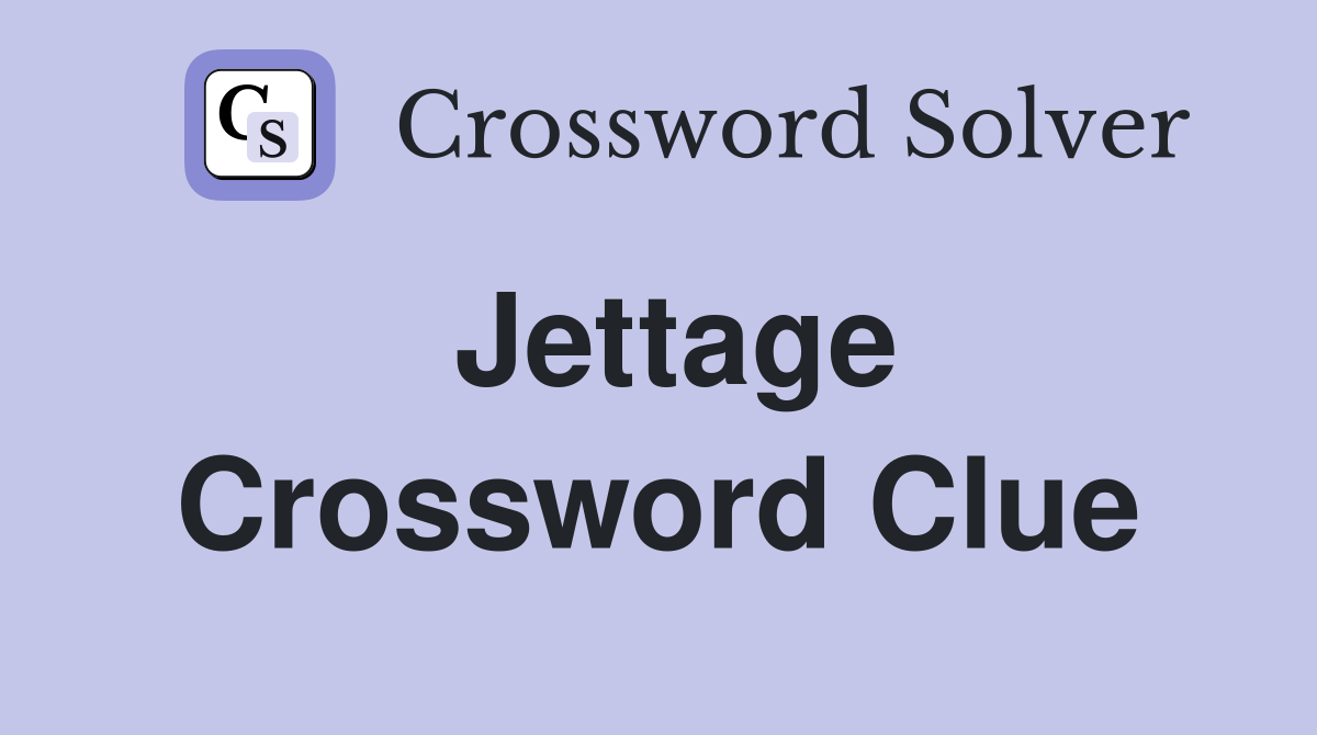 Jettage Crossword Clue