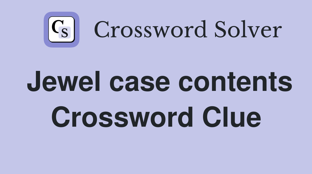 Jewel case contents Crossword Clue