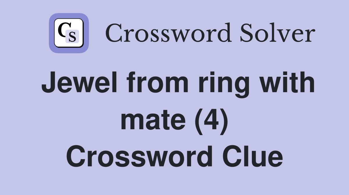 Jewel from ring with mate (4) Crossword Clue