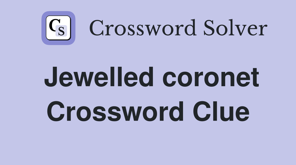 Jewelled coronet Crossword Clue
