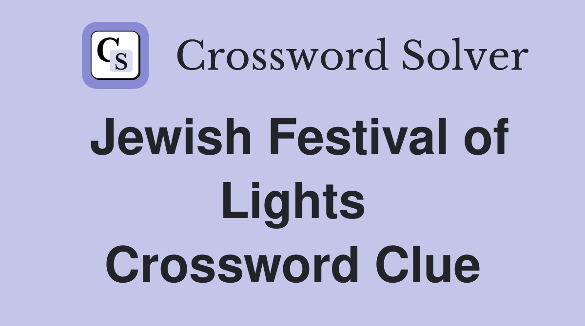 Jewish Festival of Lights Crossword Clue