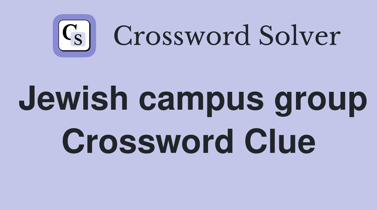 Jewish campus group Crossword Clue