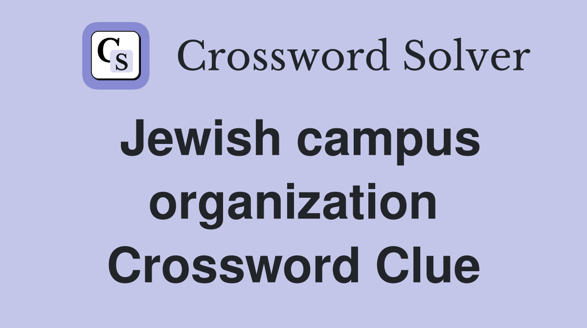 Jewish campus organization Crossword Clue
