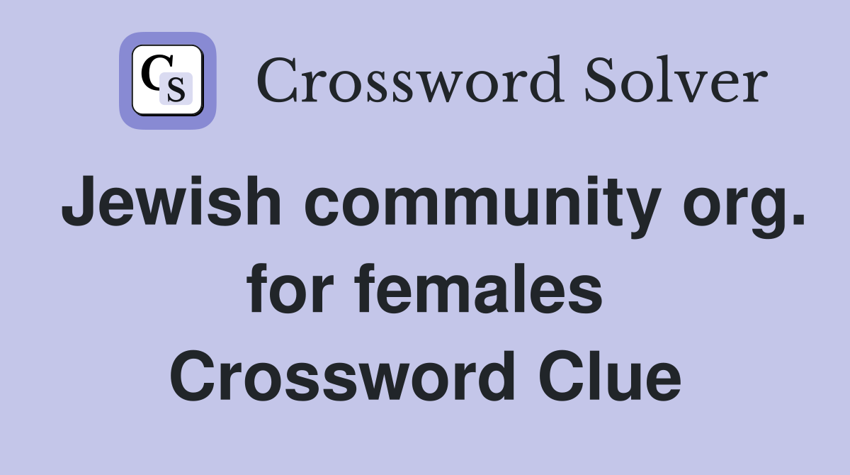 Jewish community org. for females Crossword Clue