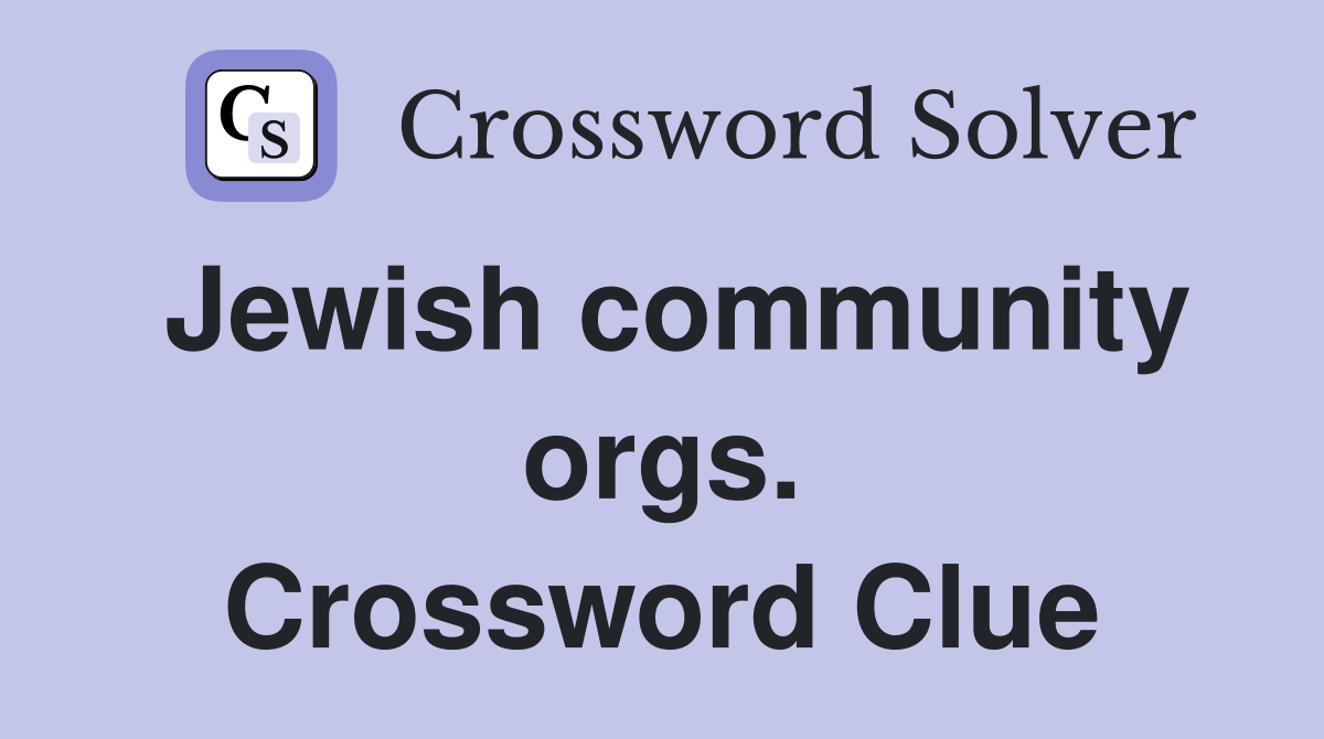 Jewish community orgs. Crossword Clue