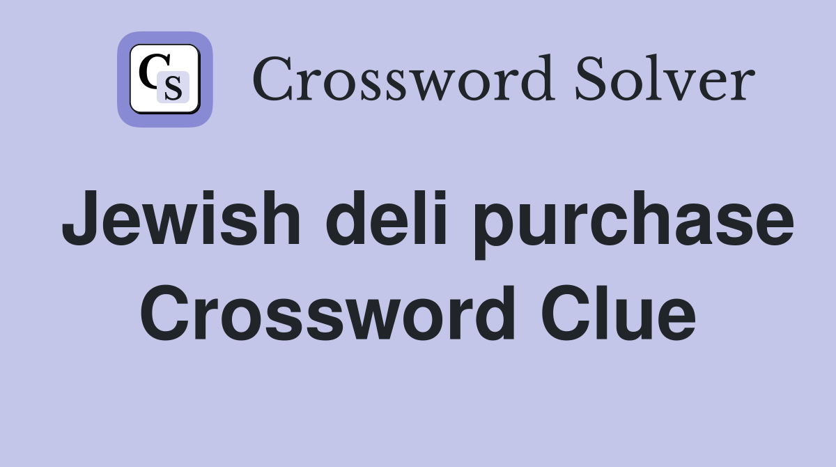 Jewish deli purchase Crossword Clue