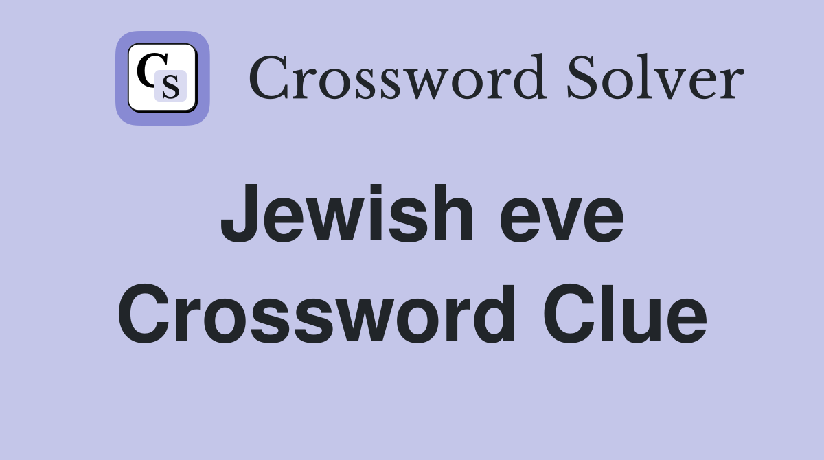 Jewish eve Crossword Clue