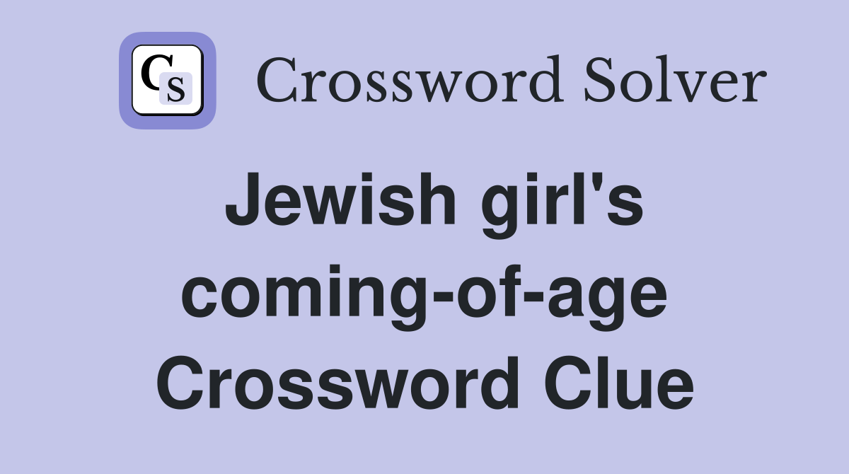 Jewish girl's coming-of-age Crossword Clue