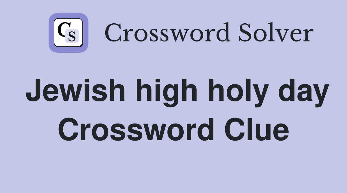 Jewish high holy day Crossword Clue
