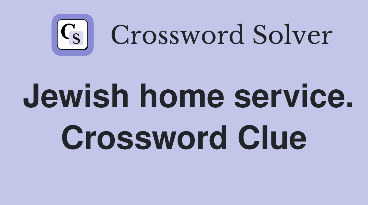 Jewish home service. Crossword Clue