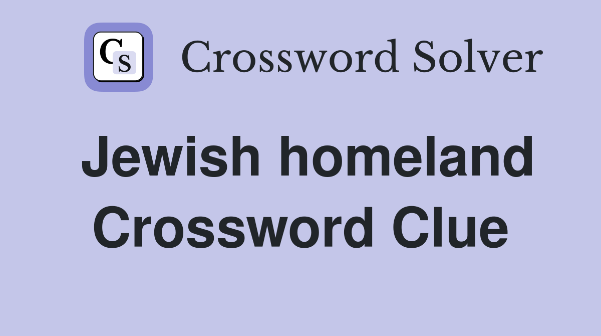 Jewish homeland Crossword Clue Answers Crossword Solver
