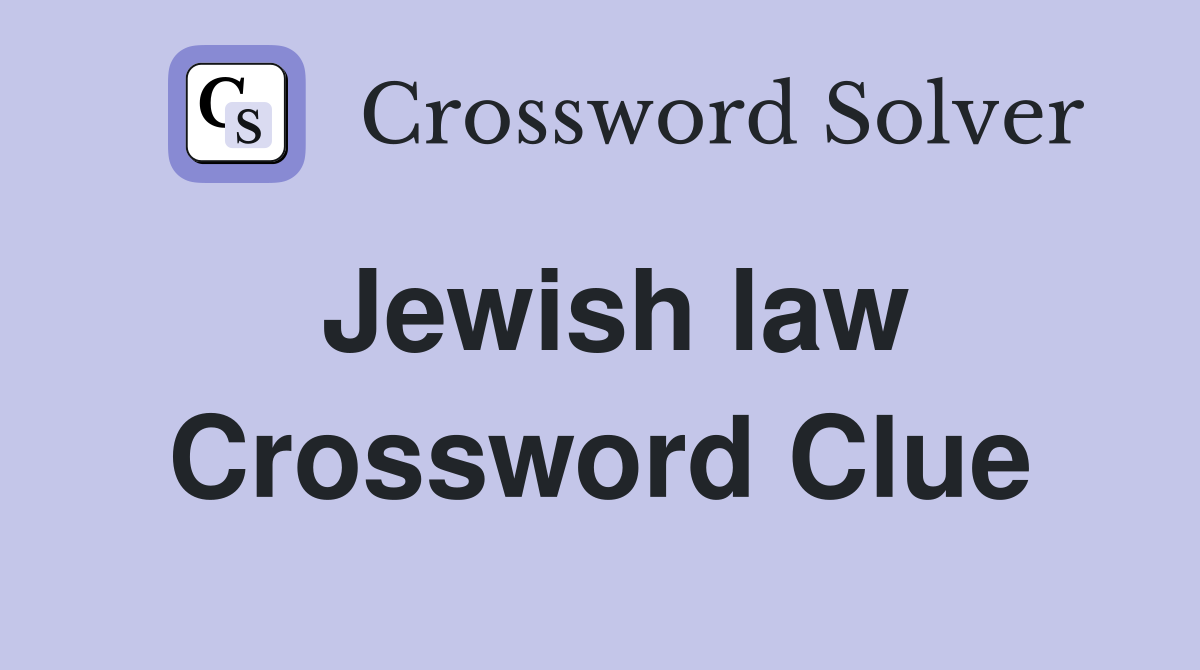 Jewish law Crossword Clue