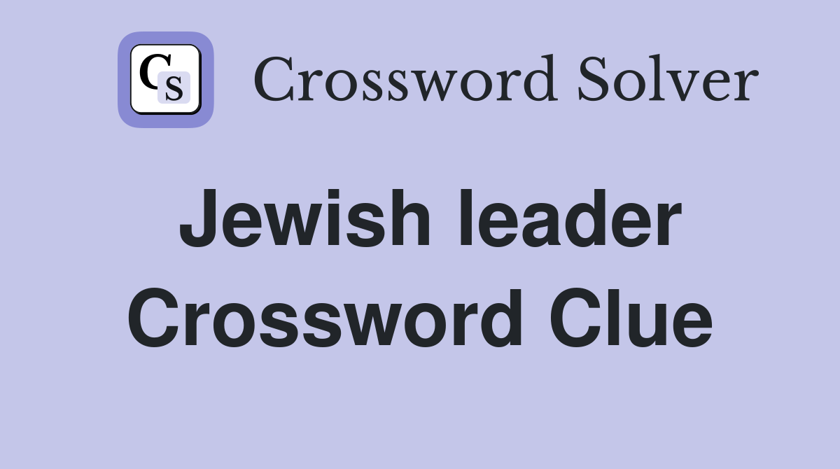 Jewish leader Crossword Clue
