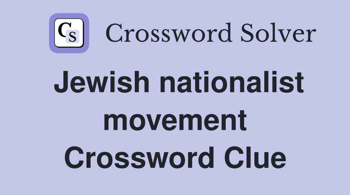 Jewish nationalist movement Crossword Clue