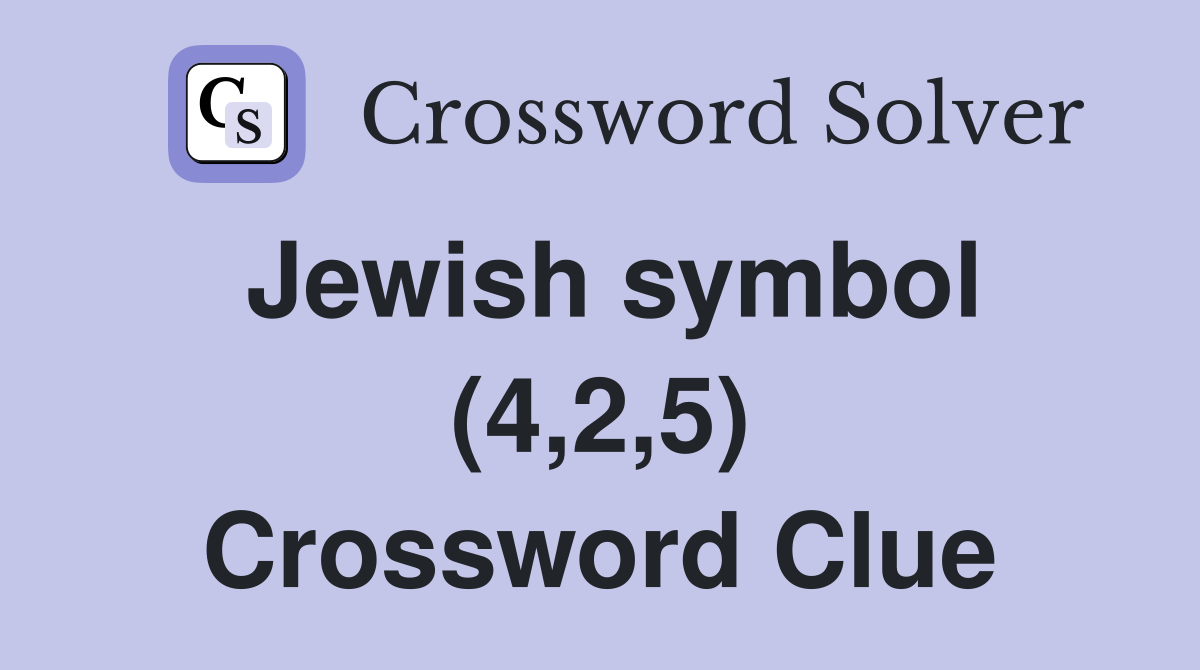 Jewish symbol (4,2,5) Crossword Clue