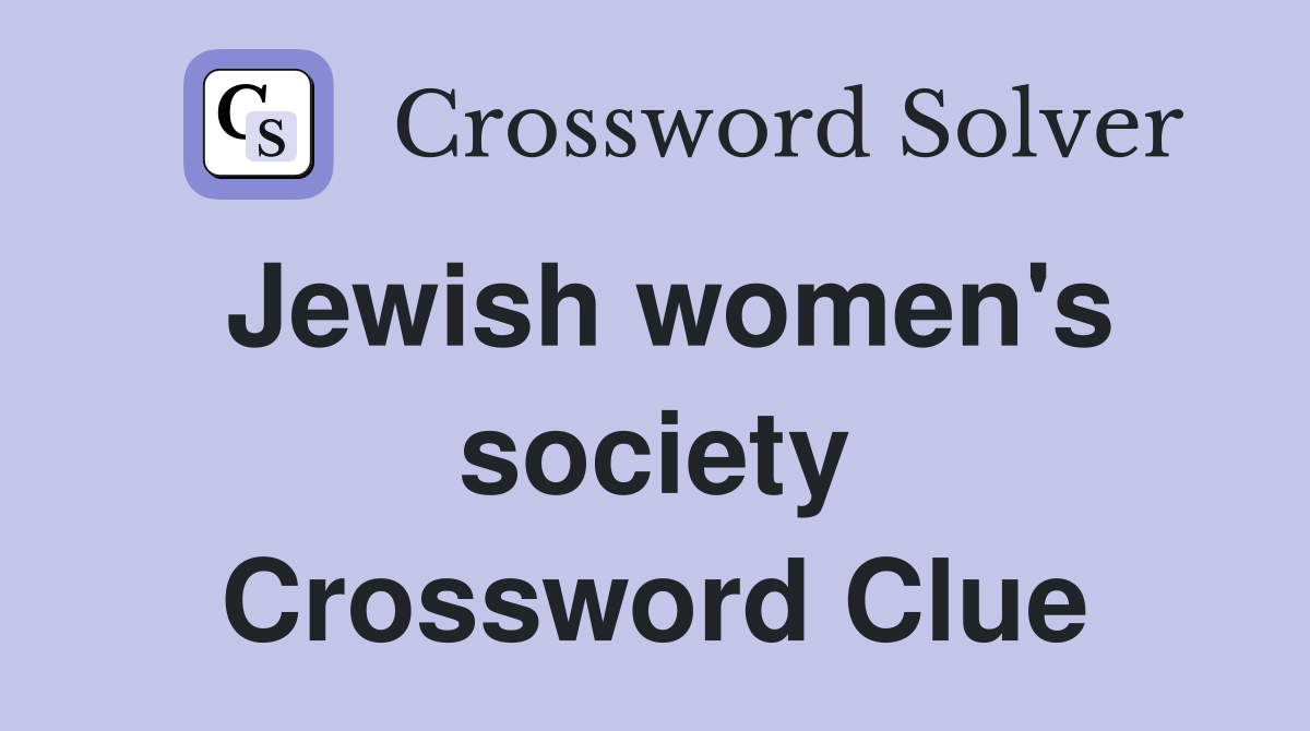Jewish women's society Crossword Clue