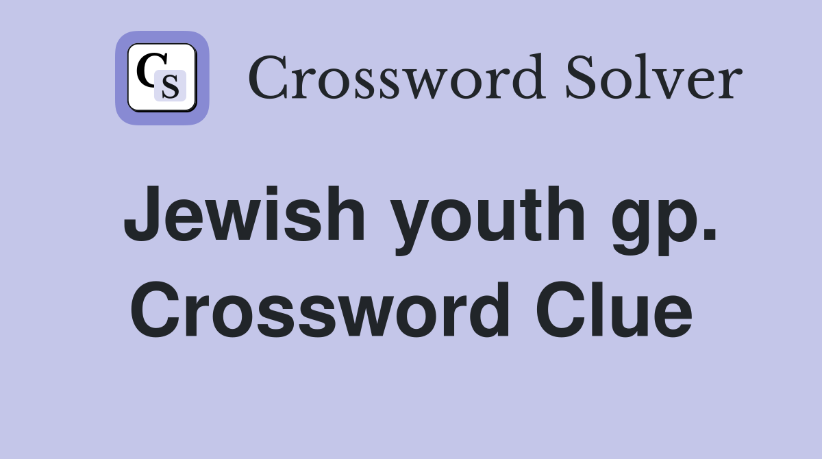 Jewish youth gp. Crossword Clue