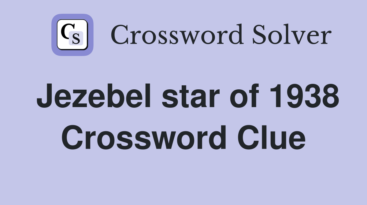 Jezebel star of 1938 Crossword Clue